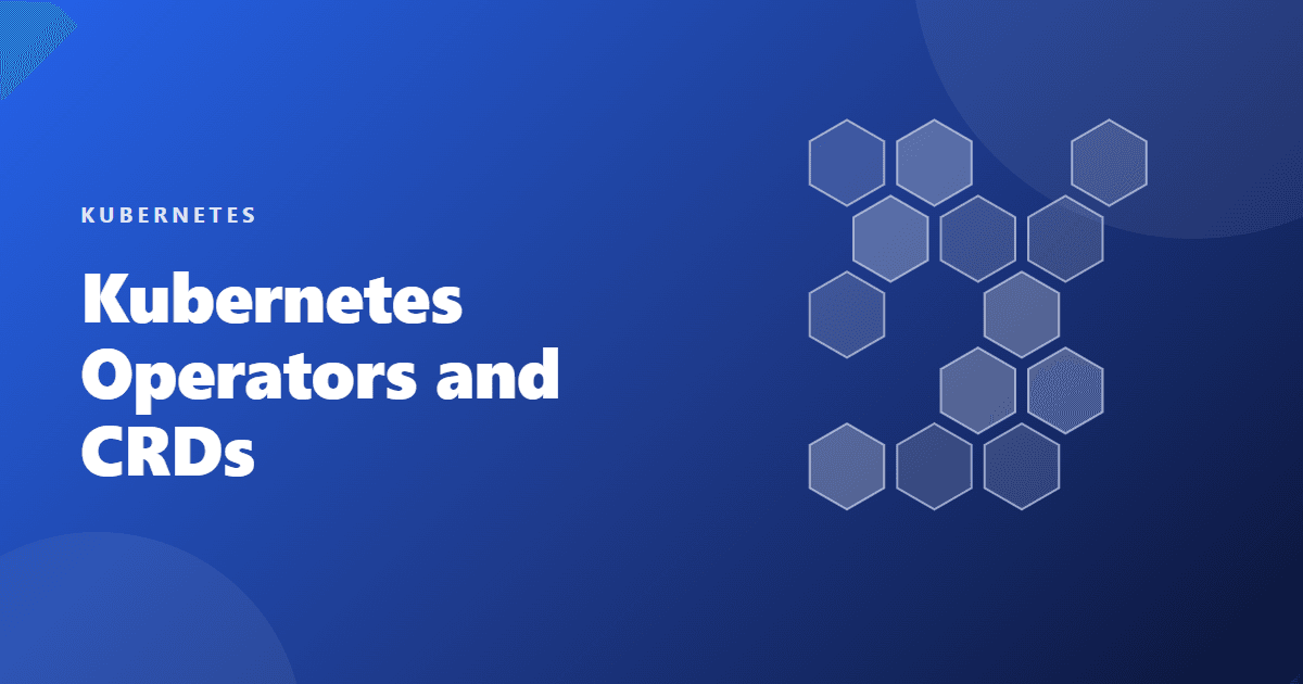 kubernetes operators and crds